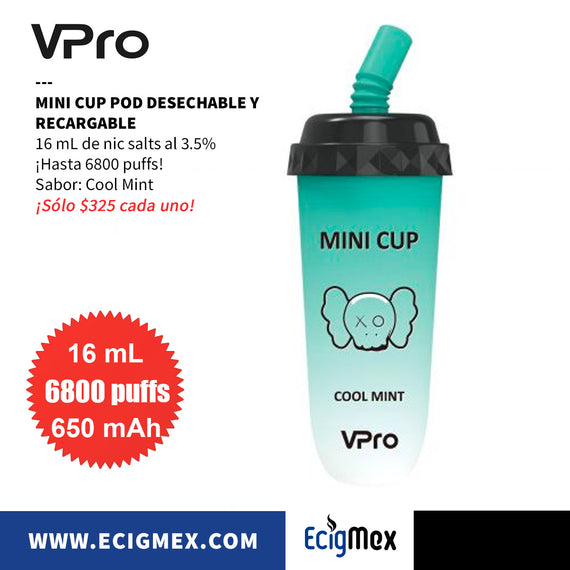 POD Desechable VPro Mini Cup 650 mAh Hasta 6800 Vapeadas y 16 mL de Nic Salts